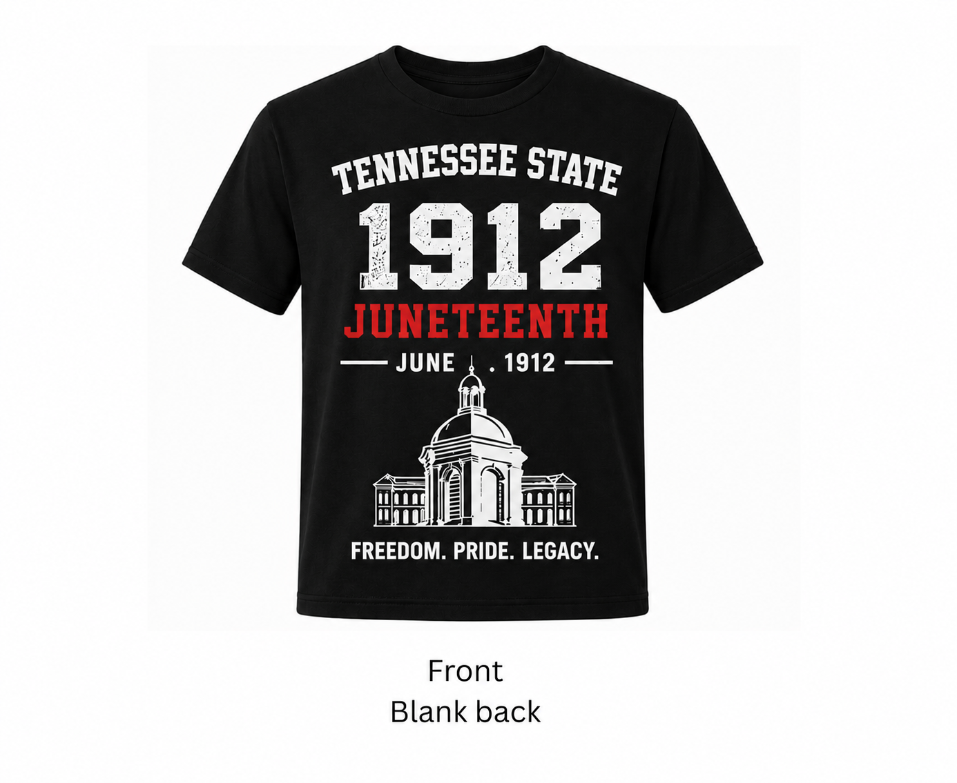 TSU - Juneteenth 1912 "Freedom. Pride. Legacy." T-Shirt